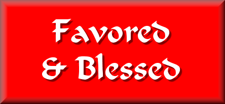 favored and blessed