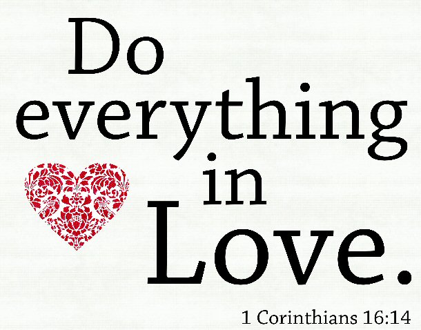 Do Everything in Love-Mindful Monday