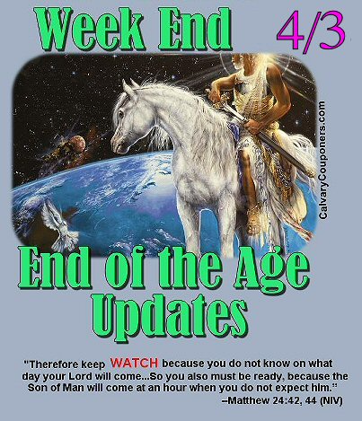 Weekend End of the Age Updates 4-3_Calvary Couponers and Crafters