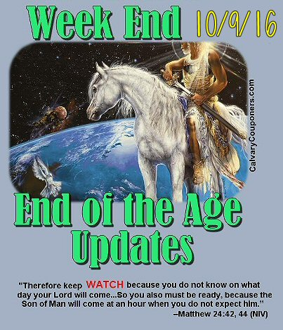 End of the Age Prophecy Updates for October Ninth 2016