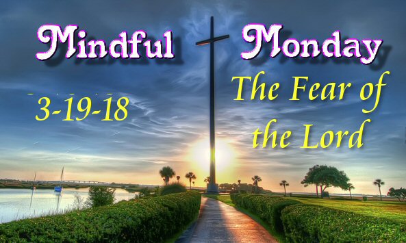 Mindful Monday -the fear of the Lord