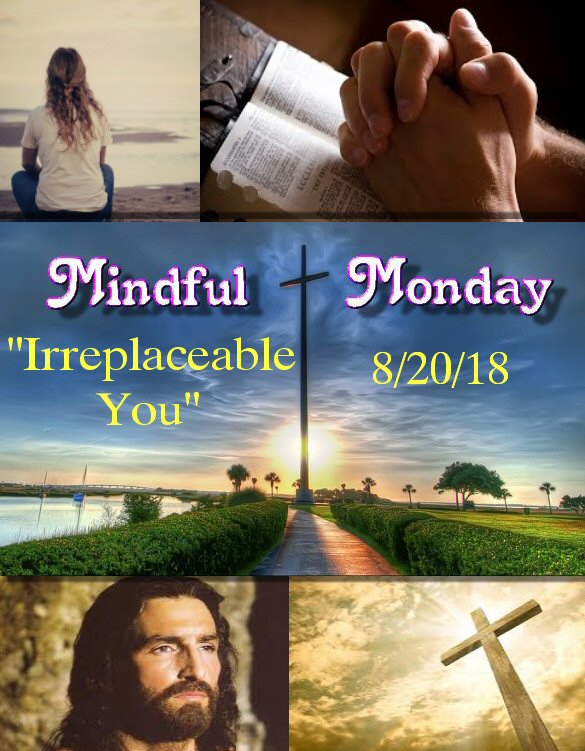 Mindful Monday Devotional - Irreplacable You